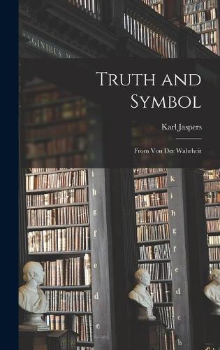 Truth and Symbol: From Von Der Wahrheit