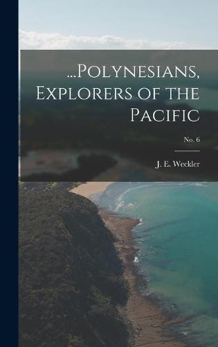 ...Polynesians, Explorers of the Pacific; no. 6