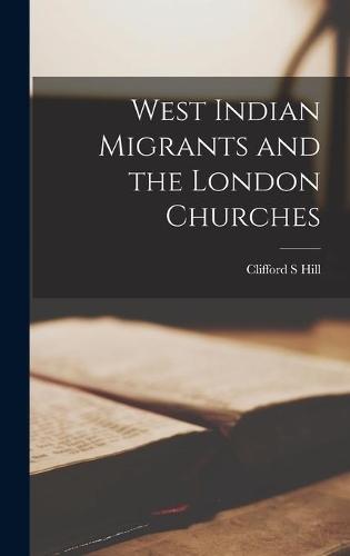 West Indian Migrants and the London Churches