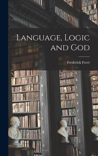 Language, Logic and God