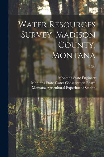 Water Resources Survey, Madison County, Montana; 1954