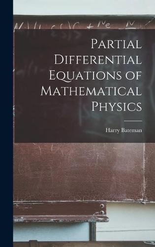 Partial Differential Equations of Mathematical Physics