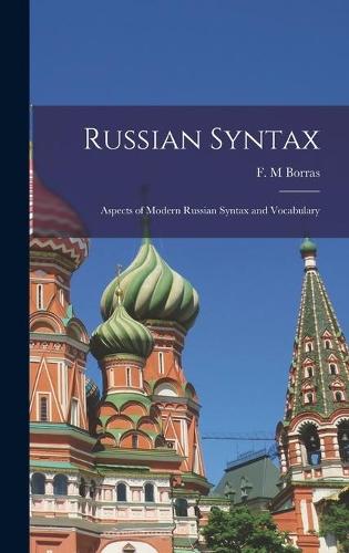 Russian Syntax: Aspects of Modern Russian Syntax and Vocabulary