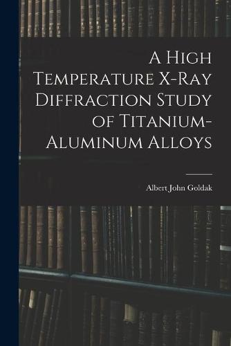 A High Temperature X-ray Diffraction Study of Titanium-aluminum Alloys