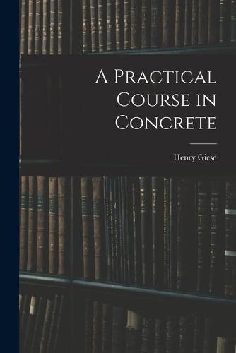 A Practical Course in Concrete