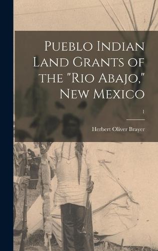 Pueblo Indian Land Grants of the ""Rio Abajo,"" New Mexico; 1