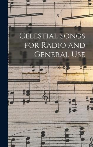 Celestial Songs for Radio and General Use