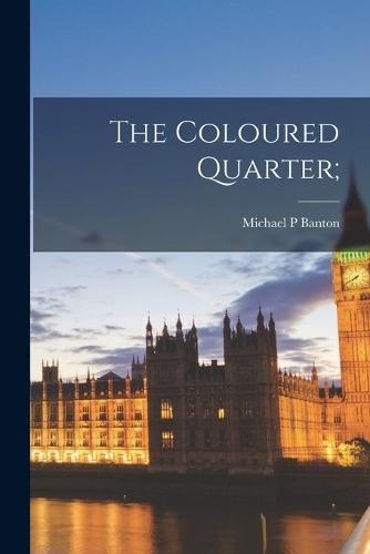 The Coloured Quarter;