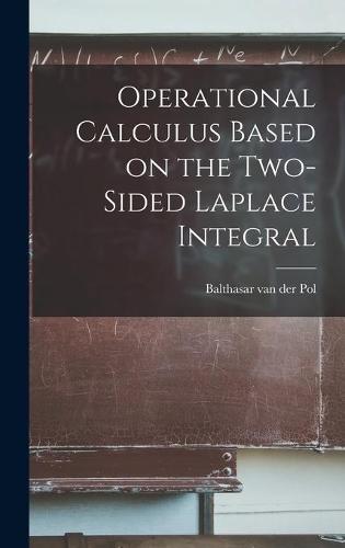 Operational Calculus Based on the Two-sided Laplace Integral