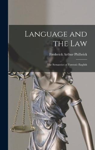 Language and the Law: the Semantics of Forensic English