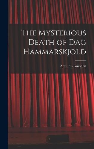 The Mysterious Death of Dag Hammarskjold