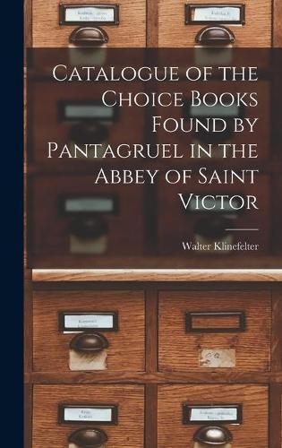 Catalogue of the Choice Books Found by Pantagruel in the Abbey of Saint Victor