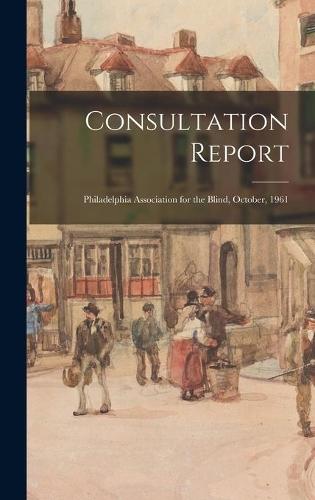Consultation Report: Philadelphia Association for the Blind, October, 1961