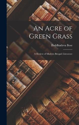 An Acre of Green Grass: a Review of Modern Bengali Literature