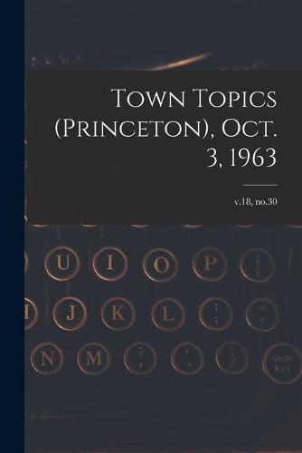 Town Topics (Princeton), Oct. 3, 1963; v.18, no.30