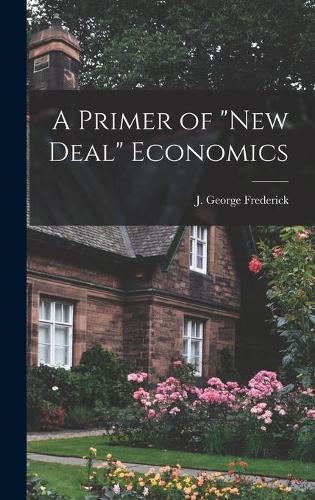 A Primer of ""New Deal"" Economics