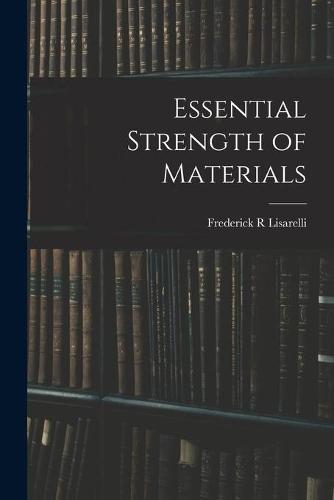 Essential Strength of Materials
