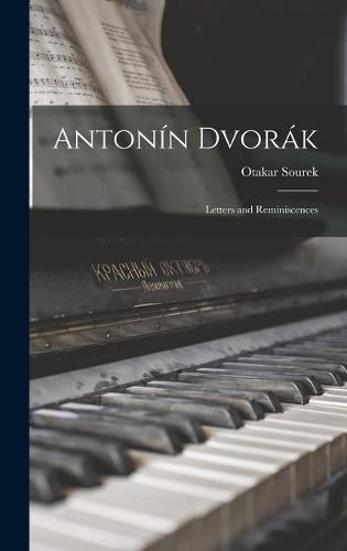 Antonín Dvorák: Letters and Reminiscences