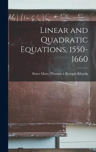 Linear and Quadratic Equations, 1550-1660