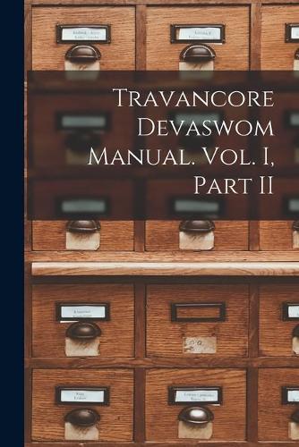 Travancore Devaswom Manual. Vol. I, Part II