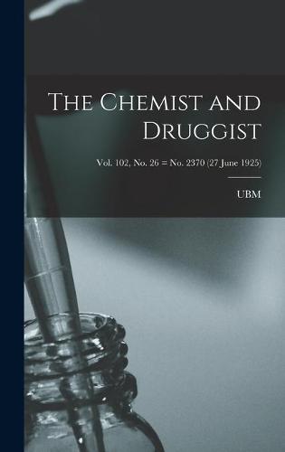 The Chemist and Druggist [electronic Resource]; Vol. 102, no. 26 = no. 2370 (27 June 1925)