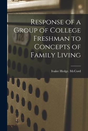 Response of a Group of College Freshman to Concepts of Family Living