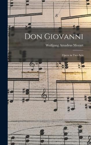 Don Giovanni: Opera in Two Acts