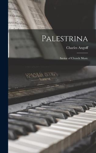 Palestrina: Savior of Church Music
