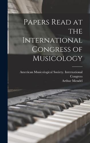Papers Read at the International Congress of Musicology