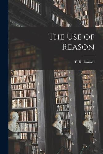 The Use of Reason