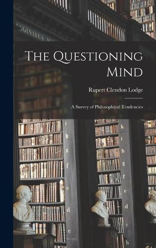 The Questioning Mind: a Survey of Philosophical Tendencies