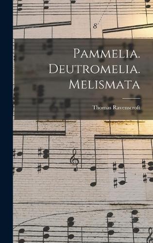 Pammelia. Deutromelia. Melismata