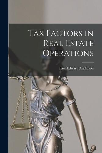 Tax Factors in Real Estate Operations
