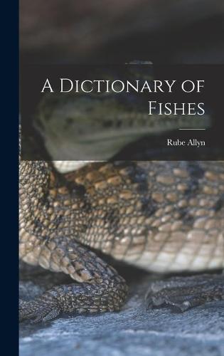 A Dictionary of Fishes