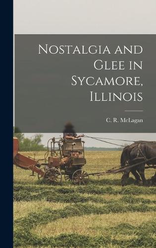 Nostalgia and Glee in Sycamore, Illinois