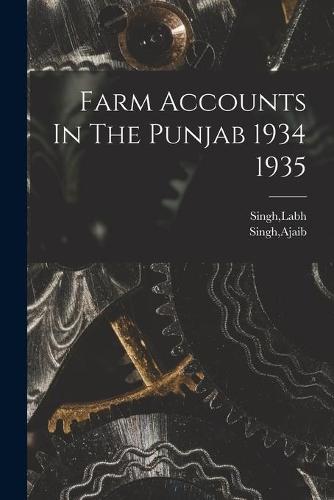 Farm Accounts In The Punjab 1934 1935