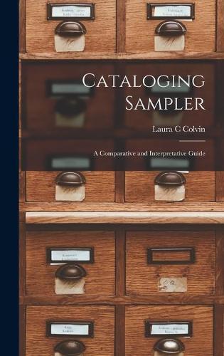 Cataloging Sampler; a Comparative and Interpretative Guide