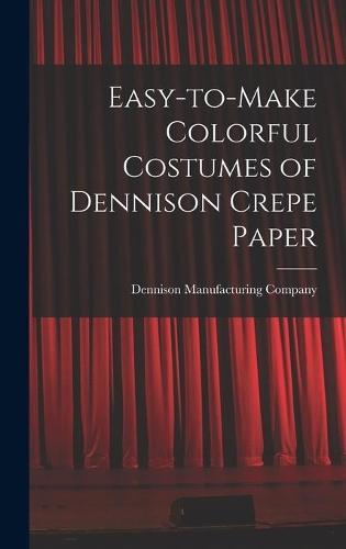 Easy-to-make Colorful Costumes of Dennison Crepe Paper