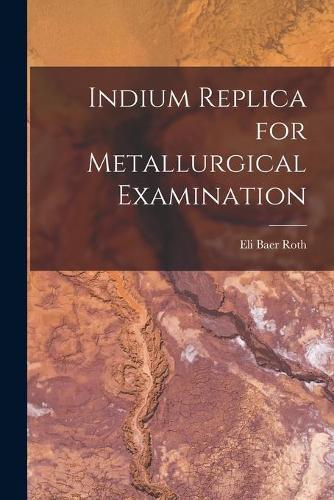 Indium Replica for Metallurgical Examination