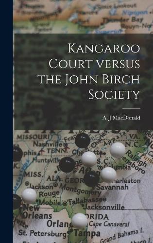 Kangaroo Court Versus the John Birch Society