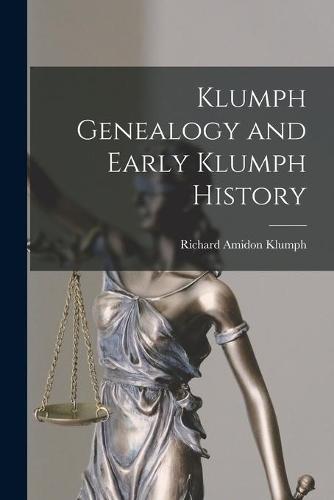 Klumph Genealogy and Early Klumph History
