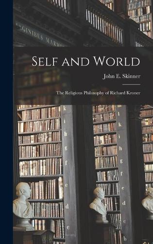 Self and World: the Religious Philosophy of Richard Kroner