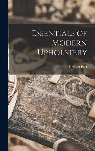 Essentials of Modern Upholstery