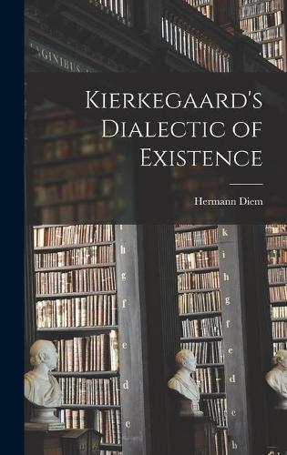 Kierkegaard's Dialectic of Existence