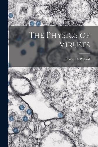 The Physics of Viruses