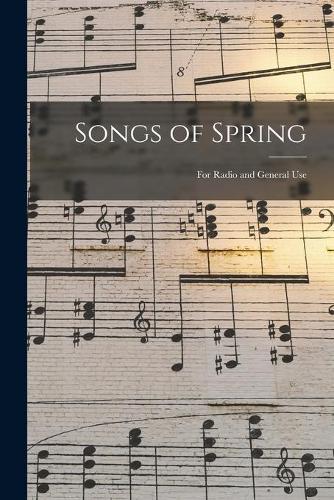 Songs of Spring: for Radio and General Use