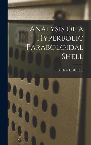 Analysis of a Hyperbolic Paraboloidal Shell