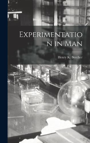 Experimentation in Man