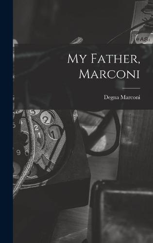 My Father, Marconi