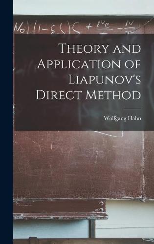 Theory and Application of Liapunov's Direct Method